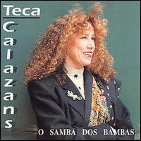 Teca Calazan - O Samba Dos Bambas lyrics