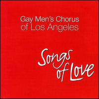 Gay Men's Chorus of Los Angeles - Songs of Love lyrics