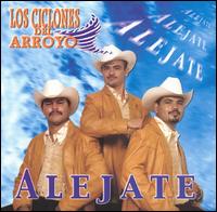 Los Ciclones del Arroyo - Alejate lyrics