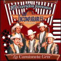 Los Incomparables de Tijuana - 16 Corridos Famosos: Camioneta Gris lyrics