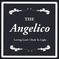 The Angelico - Loving Lord/Dark to Light lyrics