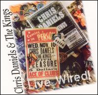 Chris Daniels & The Kings - Live Wired lyrics