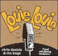 Chris Daniels & The Kings - Louie Louie lyrics
