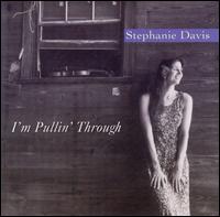 Stephanie Davis - I'm Pullin' Through lyrics