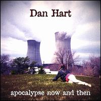 Dan Hart - Apocalypse Now and Then lyrics