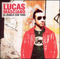 Lucas Masciano y la Xunta - Al Diablo Con Todo lyrics