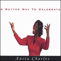 Anita Charles - A Better Way to Celebrate lyrics