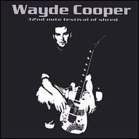 Wayde Cooper - 32nd Note Festival of Shred lyrics