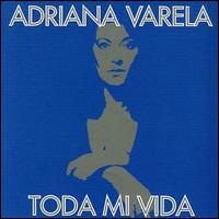 Adriana Varela - Toda Mi Vida lyrics