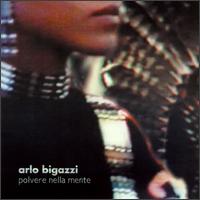 Arlo Bigazzi - Polvere Nella Mente lyrics