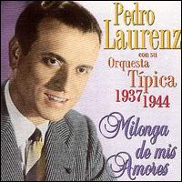 Pedro Laurenz - Milonga de Mis Amores lyrics