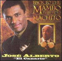 Jos "El Canario" Alberto - Back to the Mambo: Tribute to Machito lyrics