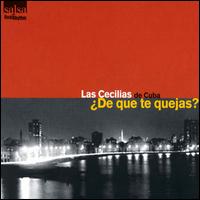 Las Cecilias de Cuba - De Que Te Quejas? lyrics