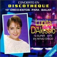 Lupita d'Alessio - Concierto de Discotheque lyrics