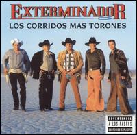Exterminador - Los Corridos Mas Torones lyrics