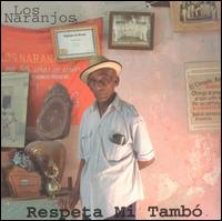 Los Naranjos - Respeta Mi Tamb? lyrics