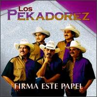 Los Pekadorez - Firma Este Papel lyrics