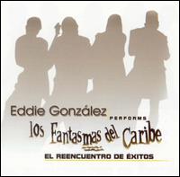 Eddie Gonzalez - Performs los Fantasmas del Caribe lyrics