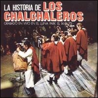 Los Chalchaleros - La Historia de los Chalchaleros [live] lyrics