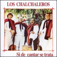 Los Chalchaleros - Si de Cantar Se Trata lyrics