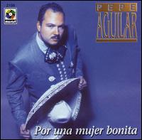 Pepe Aguilar - Por una Mujer Bonita lyrics