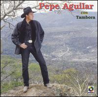 Pepe Aguilar - Con Tambora [Musart 2000] lyrics
