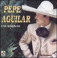 Pepe Aguilar - Con Mariachi lyrics