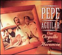 Pepe Aguilar - Con Orgullo Por Herencia lyrics