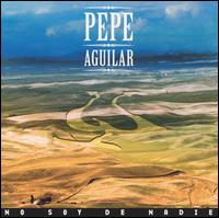 Pepe Aguilar - No Soy de Nadie lyrics