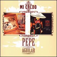 Pepe Aguilar - Mi Credo lyrics
