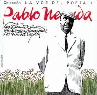 Pablo Neruda - La Voz del Poeta, Vol. 1 lyrics