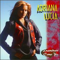 Adriana Lucia - Enamorate Como Yo lyrics