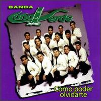 Banda Cana Verde - Como Poder Olvidarte lyrics