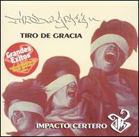 Tiro de Gracia - Impacto Certero lyrics