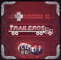Los Traileros del Norte - Lo Ranchero de...Traileros del Norte lyrics