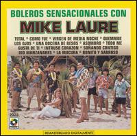 Mike Laure - Boleros Sensacionales con Mike lyrics