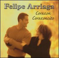 Felipe Arriaga - Corazon Corazoncito lyrics