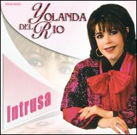 Yolanda del Rio - Intrusa lyrics