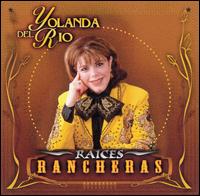 Yolanda del Rio - Raices Rancheras lyrics