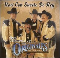 Los Originales de San Juan - Naci Consuerte de Rey lyrics