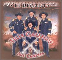 Felix Gallegos Y Sus Cadetes - El Regalo lyrics