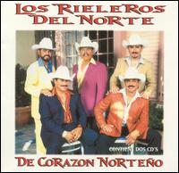Los Rieleros del Norte - De Corazon Norte?o lyrics