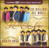 Los Rieleros del Norte - Reunion Entre Amigos [CD & DVD] lyrics
