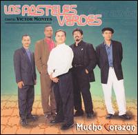Los Pasteles Verdes - Mucho Corazon lyrics