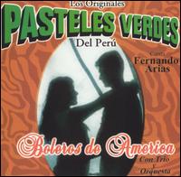 Los Pasteles Verdes - Boleros de America Con Trio y Orquesta lyrics