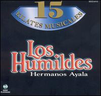 Los Humildes - Hermanos Ayala: 15 Kilates Musicales lyrics