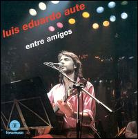 Luis Eduardo Aute - Entre Amigos lyrics
