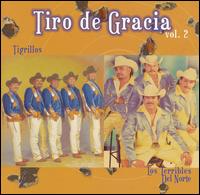 Los Tigrillos - Tiro de Gracia, Vol. 2 lyrics