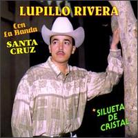 Lupillo Rivera - Silueta De Cristal lyrics
