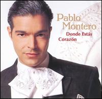 Pablo Montero - Donde Estas Corazon lyrics